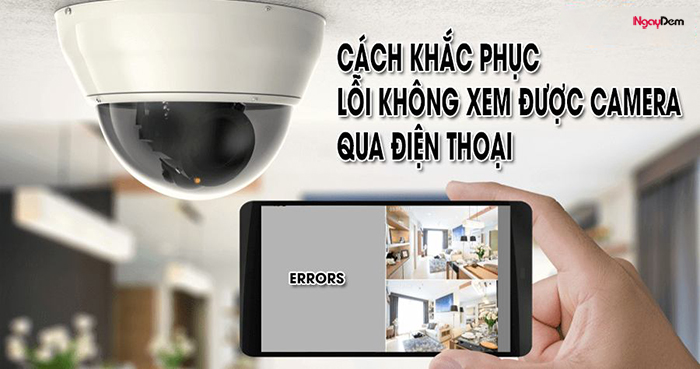 lối không xem được camera qua điện thoại