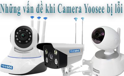 lỗi thường gặp camera yoosee