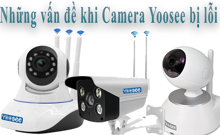 lỗi thường gặp camera yoosee