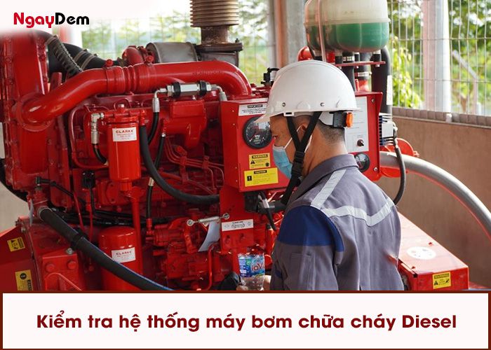 Hướng dẫn kiểm tra hệ thống máy bơm chữa cháy Diesel