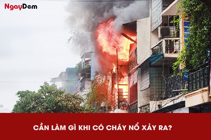 Khi cháy nổ cần phải làm gì?