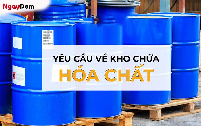 Yêu cầu về kho chứa hoá chất như thế nào?