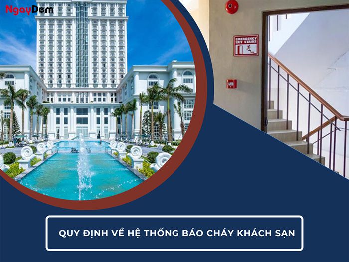 Quy định về hệ thống báo cháy cho khách sạn chuẩn