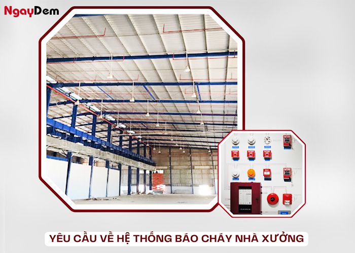 Yêu cầu trong hệ thống báo cháy cho nhà xưởng
