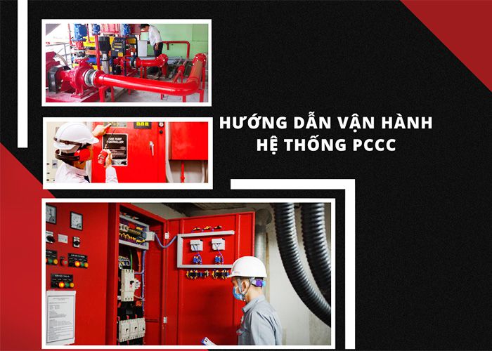 Hướng dẫn vận hành hệ thống PCCC chuẩn chỉnh nhất
