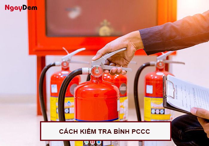 Cách kiểm tra bình phòng cháy chữa cháy