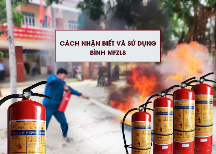 Cách nhận biết và sử dụng bình chữa cháy MFZL8