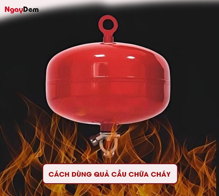 Cách sử dụng quả cầu chữa cháy 6Kg