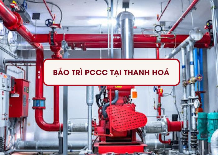 Hạng mục thực hiện bảo trì PCCC tại Thanh Hoá