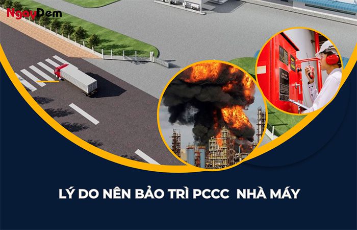 Lý do cần phải bảo trì PCCC nhà máy định kỳ