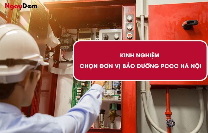 Kinh nghiệm chọn đơn vị bảo dưỡng PCCC Hà Nội