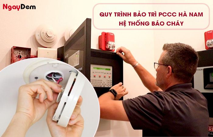 Quy trình thực hiện bảo trì PCCC Hà Nam - hệ thống báo cháy