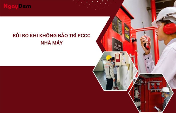Rủi ro khi không bảo trì PCCC nhà máy