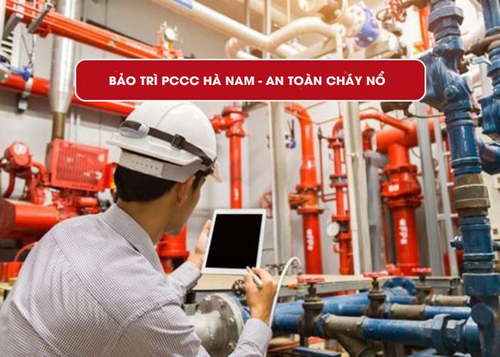 Bảo trì PCCC Hà Nam hệ thống chữa cháy - an toàn cháy nổ