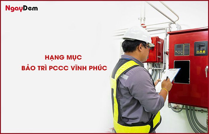 Hạng mục cần thực hiện bảo trì PCCC Vĩnh Phúc