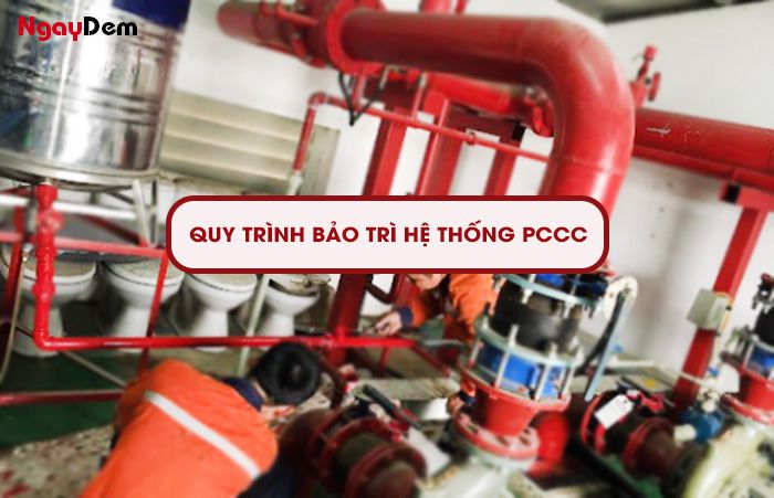 Quy trình bảo trì hệ thống PCCC chi tiết