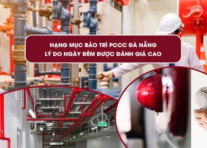 Bảo trì PCCC Đà Nẵng tại Ngày Đêm đánh giá cao về chất lượng