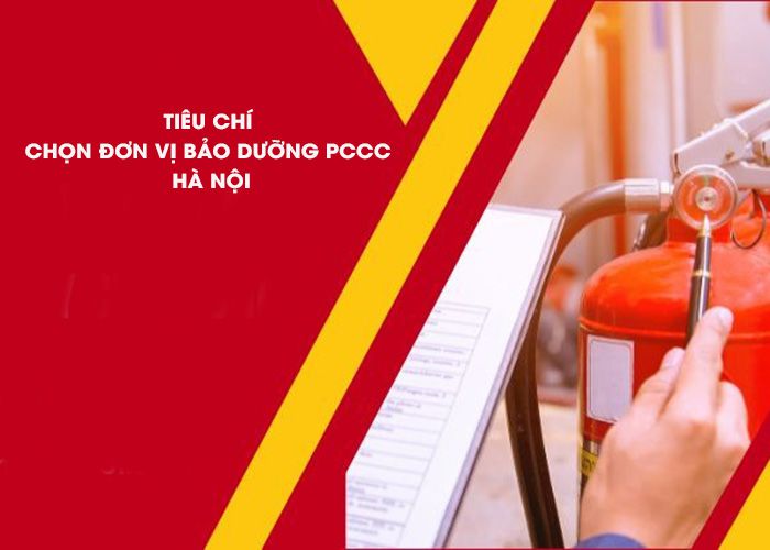 Tiêu chí chọn đơn vị bảo dưỡng PCCC Hà Nội uy tín