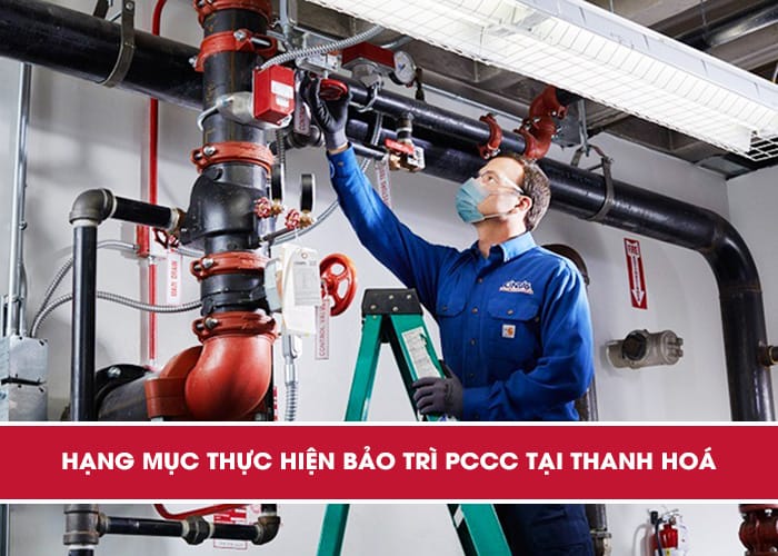 Bảo trì PCCC tại Thanh Hóa: Hạng mục và các dịch vụ thực hiện