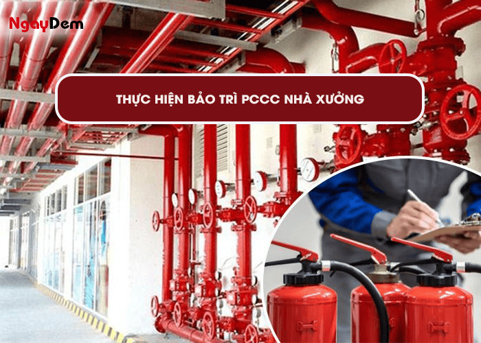 Thực hiện bảo trì PCCC nhà xưởng Thực hiện bảo trì PCCC nhà xưởng