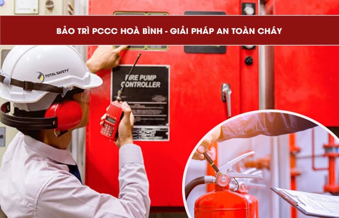 Giải pháp an toàn cháy - bảo trì PCCC Hoà Bình